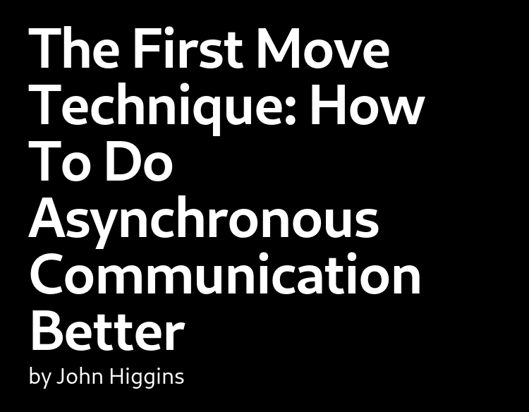 The First Move Technique: How To Do Asynchronous Communication Better